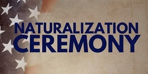 Naturalization Ceremony