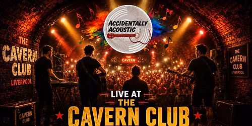 Accidentally Acoustic LIVE at The Cavern Club, Liverpool