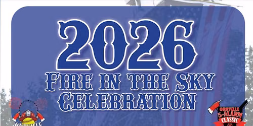 2026 Orville Firefighters Fire in the Sky Celebration!