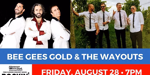 ROCKIN IN THE PARK- BEE GEES GOLD & THE WAYOUTS