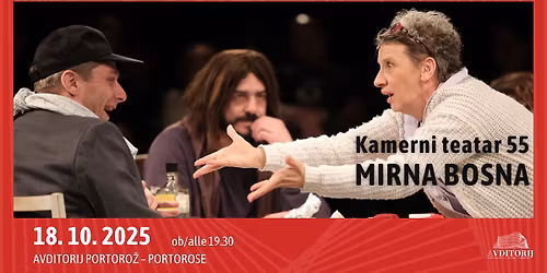 Kamerni teatar 55, Sarajevo: MIRNA BOSNA, komedija preživetja