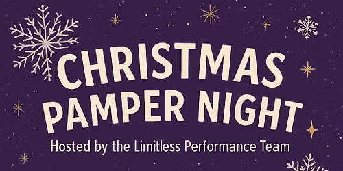 Christmas Pamper Night - By Limitless Performance Team 