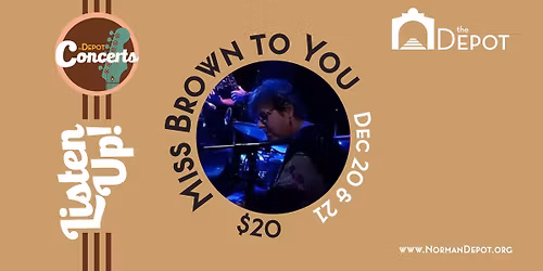 Miss Brown to You Saturday - Depot Concert