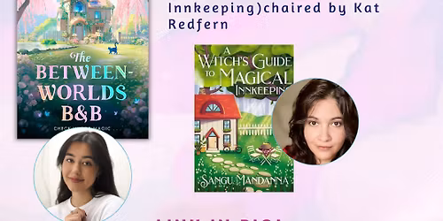 The Between Worlds B&B - a night of feel good fantasy with Amy Mae Baxter and Sangu Mandanna