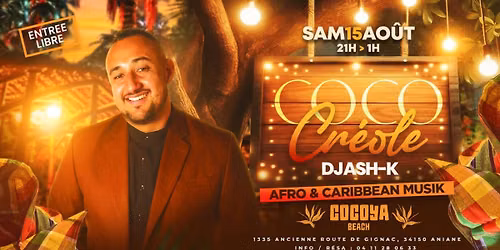 COCO\u2019CR\u00c9OLE \ud83c\udf34SAMEDI 15 AO\u00dbT \ud83c\udf34 CocoYa Beach \ud83c\udf34~ Dj ASH-K ~ A partir de 21h