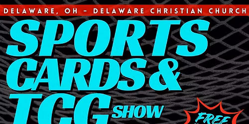 Sports Card & TCG Show - DELAWARE, OH