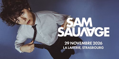SAM SAUVAGE + Nina Uzan - La Laiterie - Strasbourg