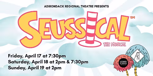 Seussical - The Musical- Presented by Adirondack Regional Theatre