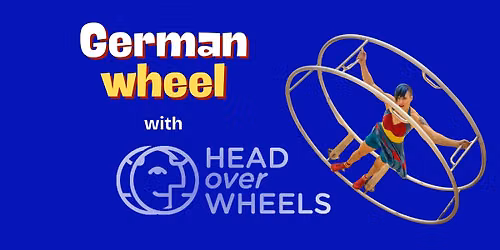 German Wheel - Mixed Levels Workshop