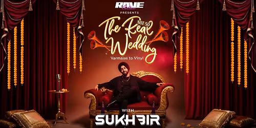 The Not So Real Wedding featuring Dj Sukhbir