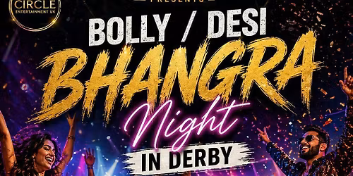 BOLLY \/ DESI BHANGRA NIGHT \u2013 Derby\u2019s First Ever! \ud83d\udd25