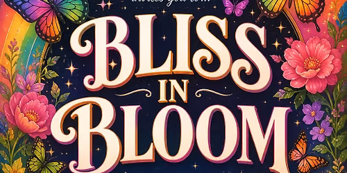 Bliss in Bloom ~ Burlesque at Rainbow Bliss Botanicals (TEMPE)