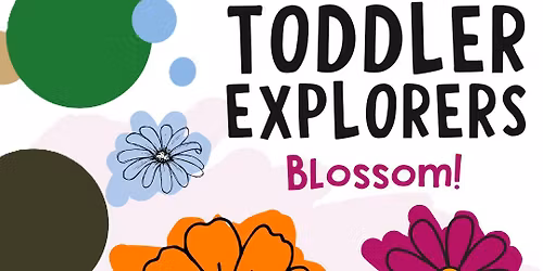 Toddler Explorers: Blossom