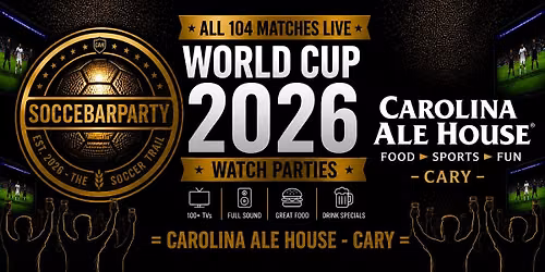 FIFA World Cup 2026 Watch Parties \u2013 Matches LIVE at Carolina Ale House