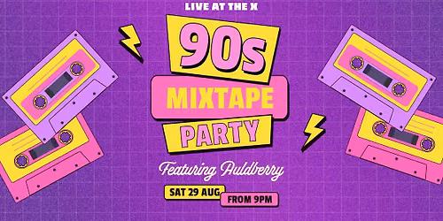 90s Mixtape Party Ft. Auldberry | Free Entry, Two Levels of Music, Bands & DJs Till Late!