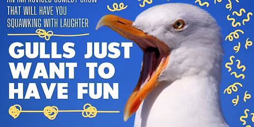 Flock Improv presents: Gulls Just Want To Have Fun
