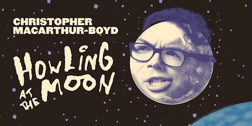 Christopher Macarthur-Boyd : Howling at the moon