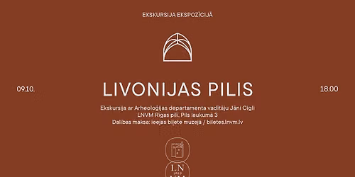 Ekskursija ekspoz\u012bcij\u0101 "Livonijas pilis" ar arheologu J\u0101ni Cigli 9. oktobr\u012b