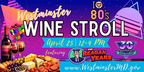 The Reagan Years at Westminster Wine Stroll