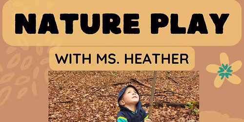Nature Play with Ms. Heather