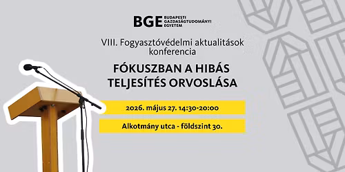 BGE NGK | VIII. Fogyaszt\u00f3v\u00e9delmi aktualit\u00e1sok \u2013 f\u00f3kuszban a hib\u00e1s teljes\u00edt\u00e9s orvosl\u00e1sa