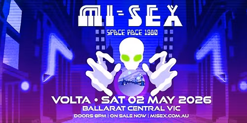 MI-SEX | Space Race 1980 @ Volta, Ballarat VIC