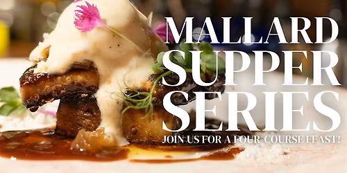 Mallard Supper Series: Burgundy Black Truffle Dinner!