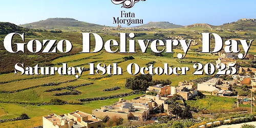 Fata Morgana - Gozo Delivery Day - October 2025 - Saturday Edition