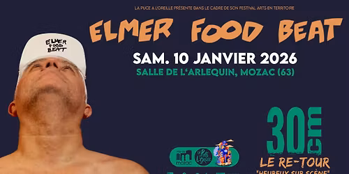 ELMER FOOD BEAT : le Re-Tour ! | \u00e0 L'Arlequin, Mozac (63)