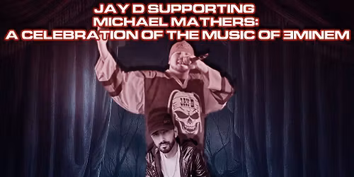 Jay D supporting MIchael Mathers - A celebration of the music of Eminem