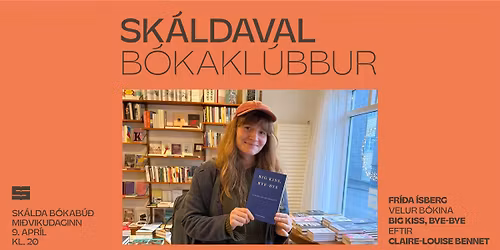 Sk\u00e1ldaval \u2013 b\u00f3kakl\u00fabbur \/\/ Fr\u00ed\u00f0a \u00cdsberg velur Big Kiss, Bye-Bye