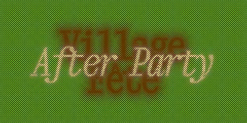 2026 Village F\u00eate After Party