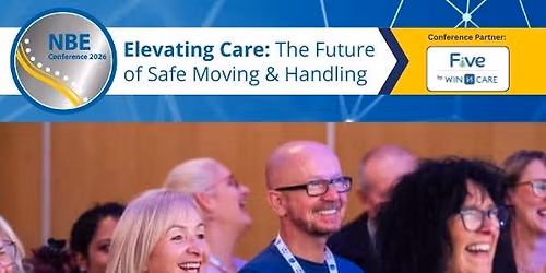 NBE Conference 2026 - Elevating Care: The Future of Safe Moving & Handling