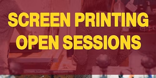 Screen Printing Open Session