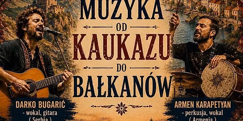 Pavel Samokhin i przyjaciele. "Od Kaukazu po Ba\u0142kany"