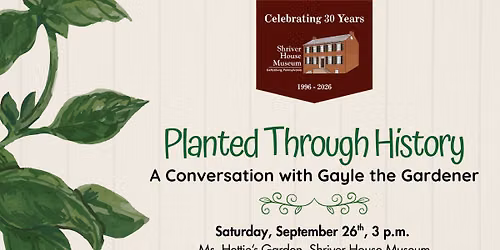 Planted Through History: A Conversation with Gayle the Gardener