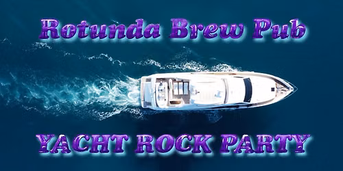 Yacht Rock Party at Rotunda Brew Pub