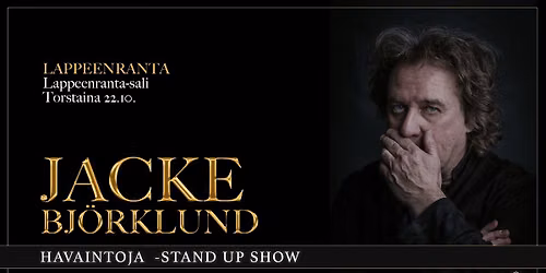 Jacke Björklund: Havaintoja -stand up show / Lappeenranta — Lappeenranta-sali