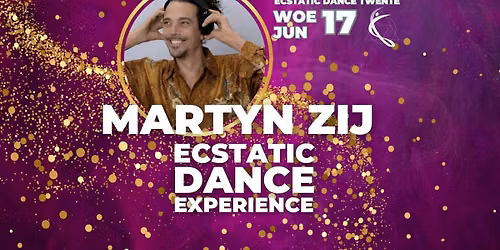 MARTYN ZIJ\u2728\ufe0fWOENSDAG 17 JUNI\u2728\ufe0fEcstatic Dance Twente 