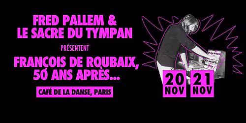 Fran\u00e7ois de Roubaix, 50 ans apr\u00e8s...