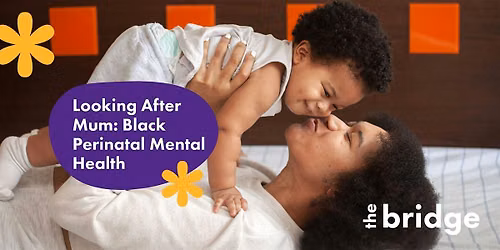 Looking After Mum: Black Perinatal Mental Health