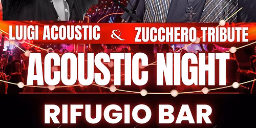 Otvoritev Lučk - Acoustic Night Luigi & Zucchero Tribute - Rifugio Bar - Sobota 29.11.2025