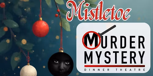 Murder Under the Mistletoe at Oshkosh Arena