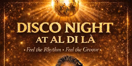 Disco Night Dance Party \u2013 DJ Frankie D at Al Di L\u00e0