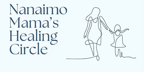 Nanaimo Mama's Healing Circle