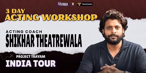 Acting Workshop with Shikhar Theatrewala