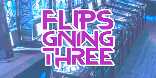Flipsgiving 3 at Logan Arcade