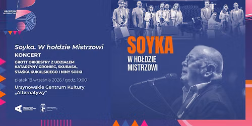 \u201eSoyka. W ho\u0142dzie Mistrzowi\u201d | 5. urodziny \u201eAlternatyw" | koncert