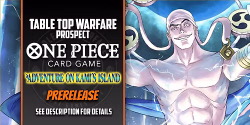 [PROSPECT] One Piece TCG - OP15 Adventure on KAMI\u2019s Island Release Event (Sunday)