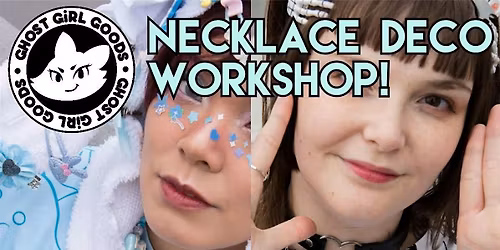 NECKLACE DECO WORKSHOP BY GHOST GIRL GOODS